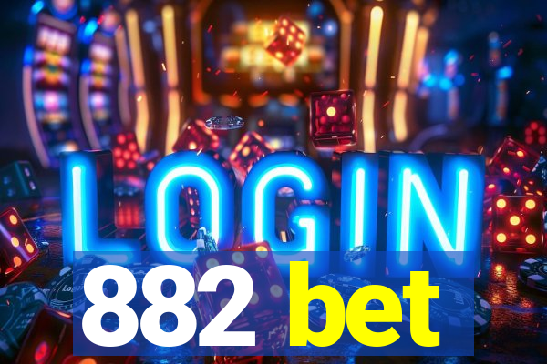 882 bet